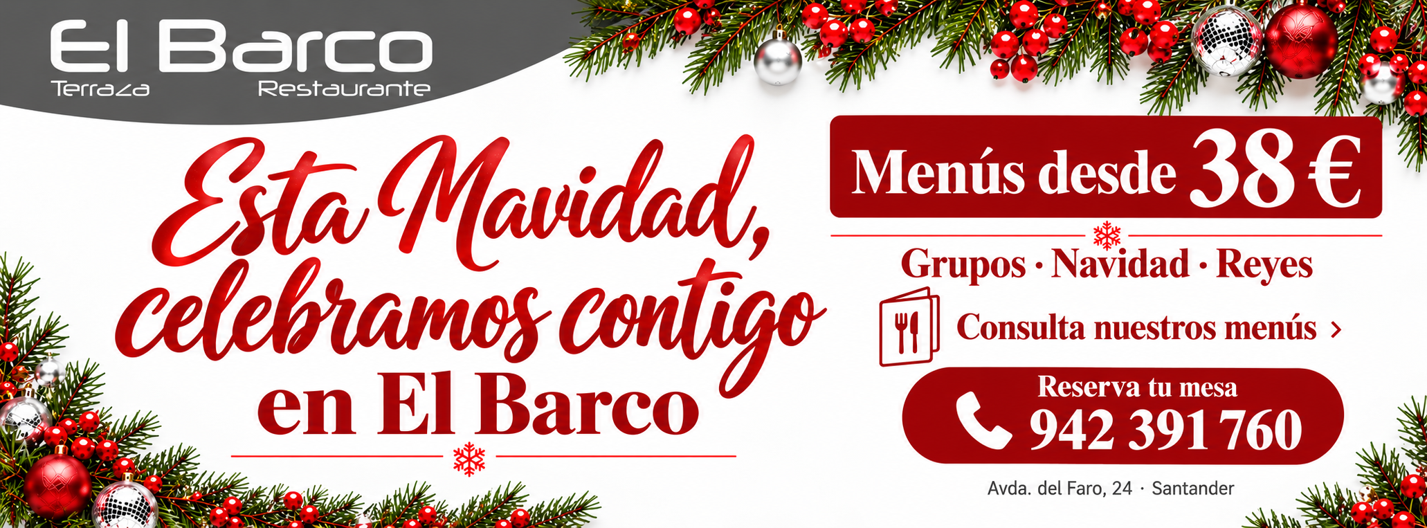 Esta Navidad celebramos contigo en El Barco. Menús desde 38 €. Grupos, Navidad y Reyes. Reservas: 942 391 760.